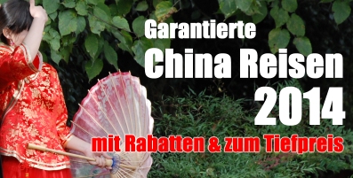 Garantierte China Reisen 2014 mit Rabatten und zum Tiefpreis
